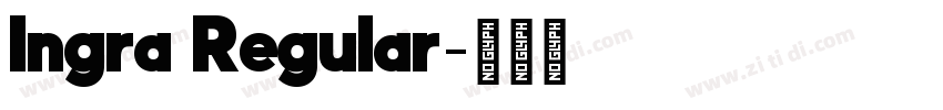 Ingra Regular字体转换 Ingra Regular字体转换